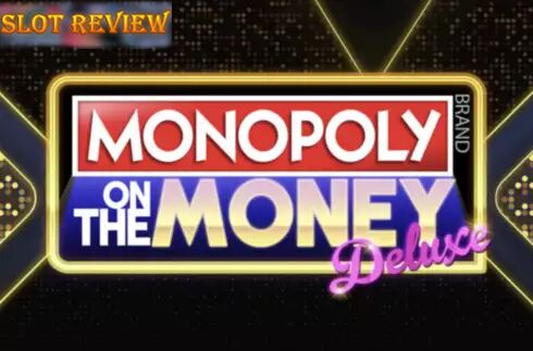 Monopoly on the Money Deluxe slot